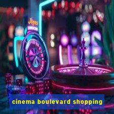 cinema boulevard shopping